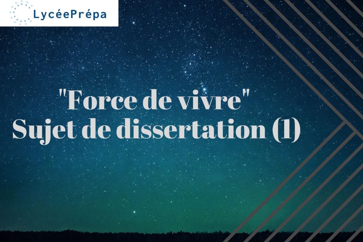 La force de vivre: sujet de dissertation (1)