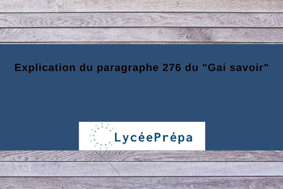 Explication du paragraphe 276  du « Gai savoir »