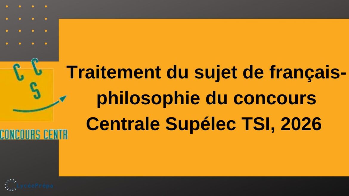 Traitement du sujet de français-philosophie du concours Centrale Supélec TSI, 2026, thème « Expériences de la nature »
